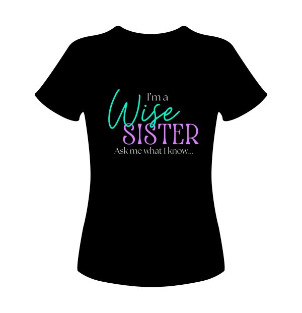 I'm a Wise Sister (Women's T-Shirt)